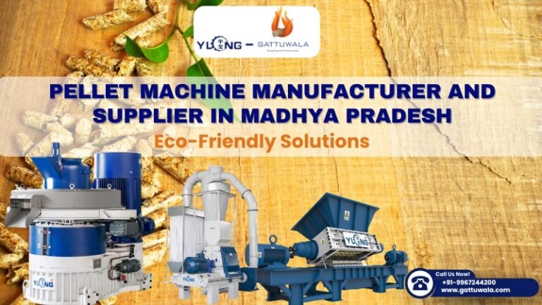 Biomass Pellet Machine Manufacturers and Suppliers 4 Pellet Machine Manufacturer and Supplier in Madhya Pradesh | Gattuwala Manufacture of Machineries